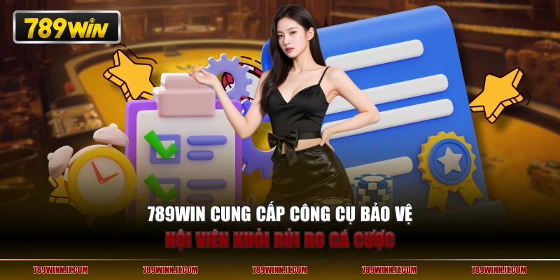789WIN cung cấp công cụ bảo vệ hội viên khỏi rủi ro cá cược
