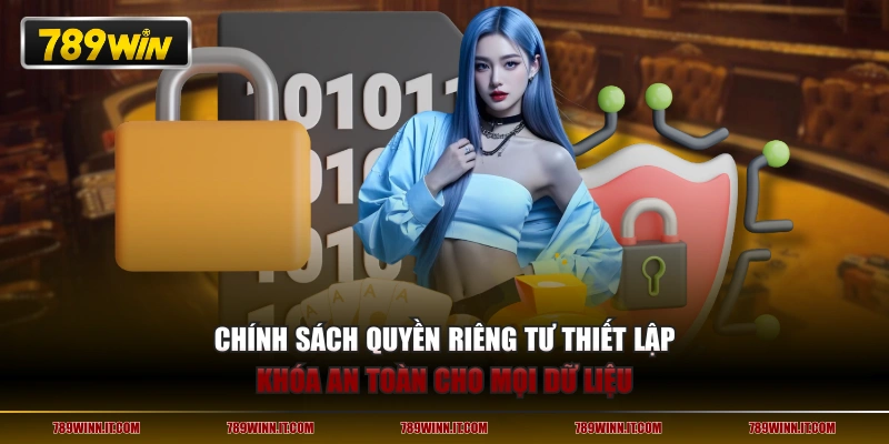 Chính sách quyền riêng tư thiết lập khóa an toàn cho mọi dữ liệu